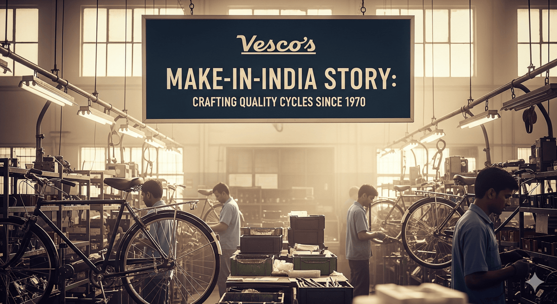 Vesco’s Make-in-India Story: Crafting Quality Cycles Since 1970 - Vesco Cycles